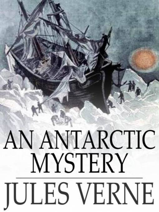 Title details for An Antarctic Mystery by Jules Verne - Available